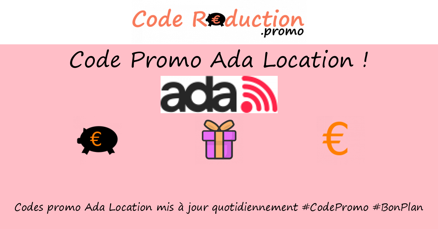 Code promo Ada Location valide √ Juillet 2026