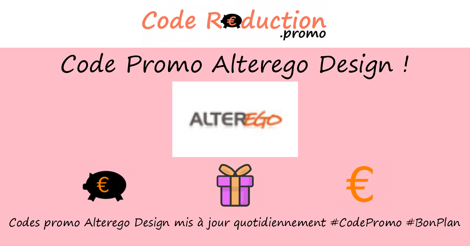 Code promo Alterego Design valide √ Septembre 2024