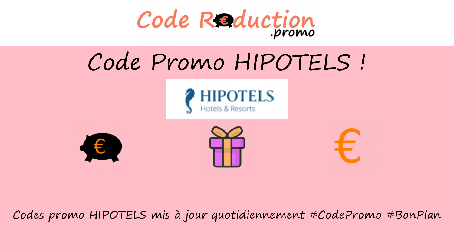 Code promo HIPOTELS valide √ Aout 2024