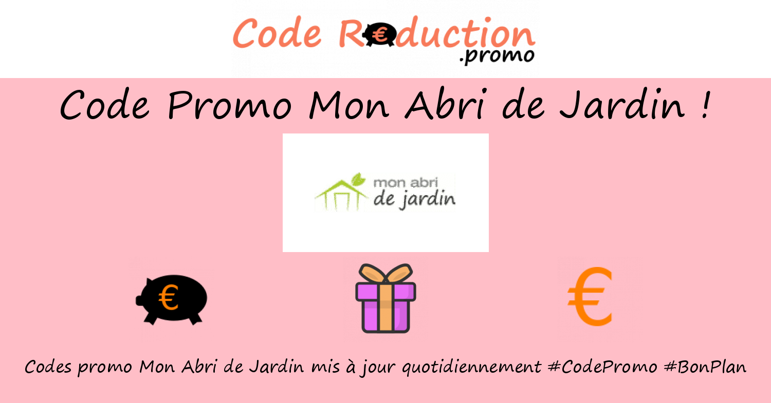 Code promo Mon Abri de Jardin valide √ Mars 2024