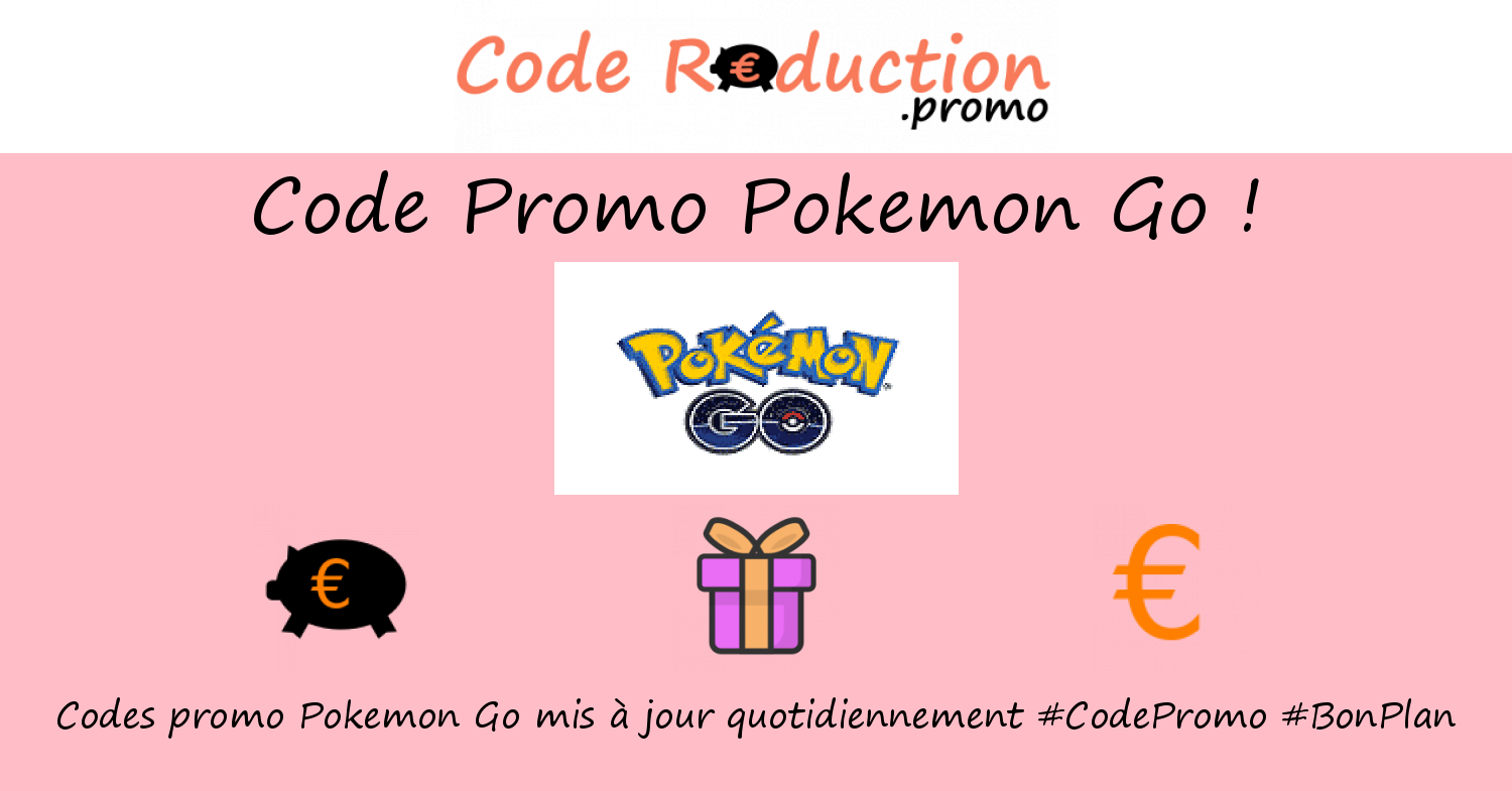 Code promo Pokemon Go valide √ Octobre 2024